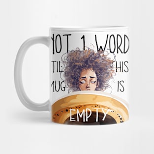 Funny not 1 word till this mug is empty white mug - style 2 Mug